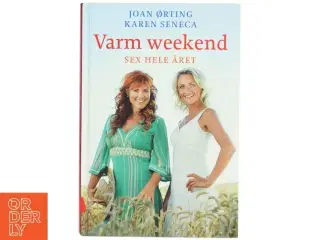 Varm weekend : sex hele året af Joan Ørting (Bog)