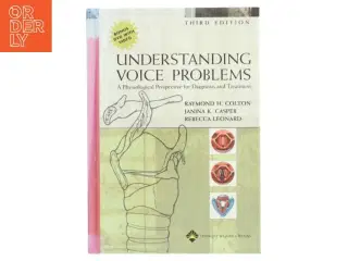 Understanding voice problems : a physiological perspective for diagnosis and treatment (Bog)