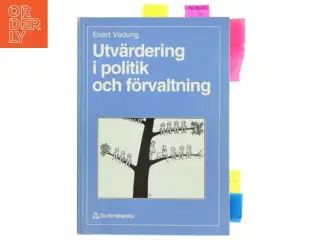 Utv&#228;rdering i politik och frvaltning af Evert Vedung (Bog)
