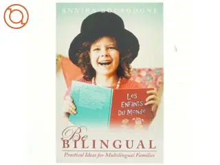 Tosprog: Be Bilingual - Practical Ideas for Multilingual Families af Annika Bourgogne (Bog)