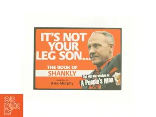 It's Not Your Leg Son: the Book of Shankly by Alex Murphy Paperback | Indigo Chapters af Alex Murphy (Bog)