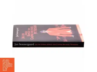 Jeg er stadig bange for Caspar Michael Petersen : noveller af Jan Sonnergaard (Bog)