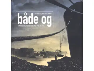 Både og - Københavnernes havn fra A til Å