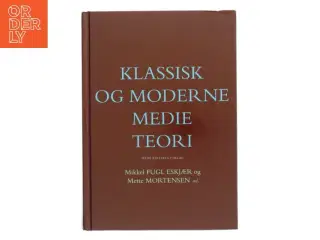 Klassisk og moderne medieteori af Mikkel Fugl Eskjær (Bog)