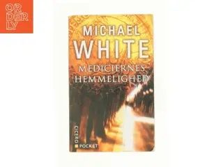 Mediciernes hemmelighed af Michael White (Bog)