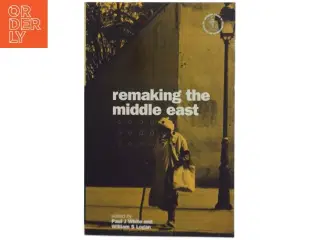 Remaking the Middle East af Paul J. White, William S. Logan (Bog)
