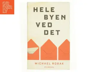 Hele byen ved det af Michael Robak (f. 1969) (Bog)