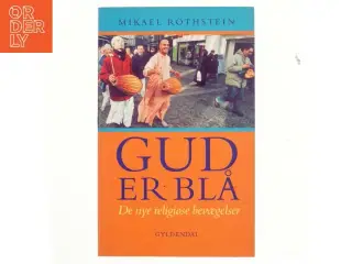 Gud er blå : de nye religiøse bevægelser af Mikael Rothstein (Bog)
