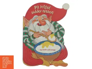 På loftet sidder nissen - og andre julesange (Bog)