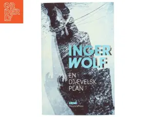En djævelsk plan : krimi af Inger Wolf (Bog)