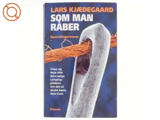 Som man råber : spændingsroman af Lars Kjædegaard (Bog)