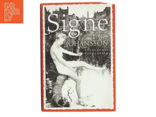 Signe : roman af Lars Johansson (f. 1949) (Bog)