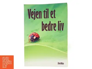 Vejen til et bedre liv af Ellen White (Bog)