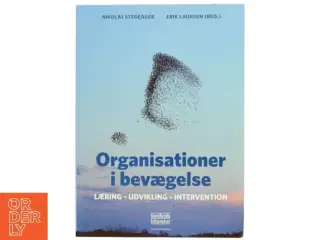 Organisationer i bevægelse : læring, udvikling, intervention (Bog)