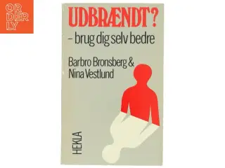 Udbrændt? - brug dig selv bedre af Barbro Bronsberg (Bog)