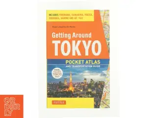 Getting Around Tokyo Pocket Atlas and Transportation Guide (eBook) af Boye Lafayette De Mente (Bog)