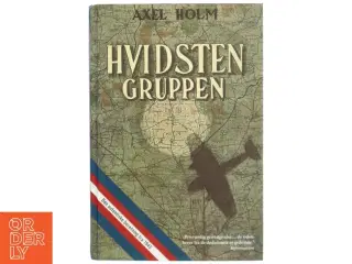 Hvidsten Gruppen af Axel Holm (Bog)