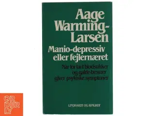 Manio-depressiv eller fejlernæret af Aage Warming-Larsen (Bog) fra Lindhardt og Ringhof