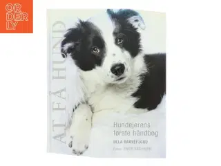 At få hund : hundeejernes første håndbog af Ulla Barvefjord (Bog)