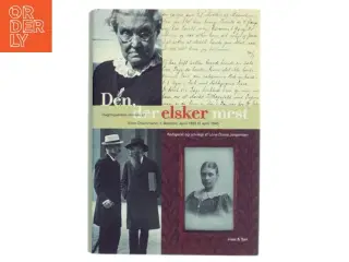 Den, der elsker mest : dagbogsblade skrevet af Ellen Drachmann, f. Bentzon, april 1882-april 1945 (Bog)
