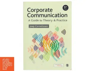 Corporate communication : a guide to theory & practice af Joep Cornelissen (Bog)