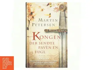 Kongen der sendte paven en fugl af Martin Petersen (Bog)