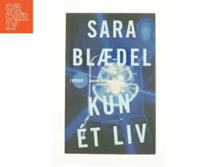Kun et liv af Sara Blædel (Bog)