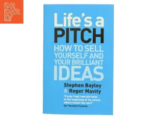 Life's a Pitch : How to sell yourself and your brilliant ideas (Bog)