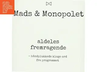 Mads & Monopolet - aldeles fremragende : håndplukkede kloge ord fra programmet (Bog)