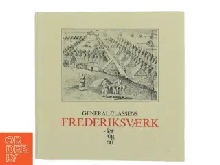 General Classens Frederiksværk - før og nu (Bog)