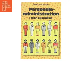 Personaleadministration i teori og praksis af René Andersen (Bog)