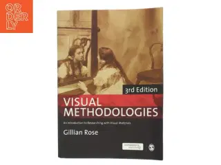 Visual methodologies : an introduction to researching with visual materials af Gillian Rose (1962-) (Bog)