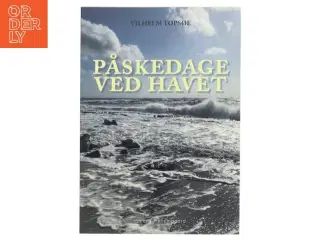 Påskedage ved havet af Vilhelm Topsøe (f. 1944) (Bog)