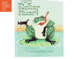 Jeg elsker fluer! : en folde-ud bog af John Strejan (Bog)