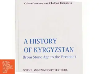 A History of Kyrgyzstan af Oskon Osmanov and Cholpon Turdalieva (bog)