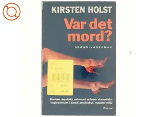Var det mord? : spændingsroman af Kirsten Holst (f. 1936) (Bog)