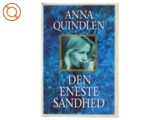 Anna Quindlen: Den Eneste Sandhed (Bog)