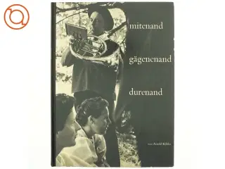 mitenand - g&#228;genenand - durenand : Kübler, Arnold