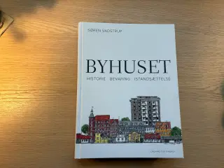 BYHUSET  -  Historie - Bevaring - Istandsættelse