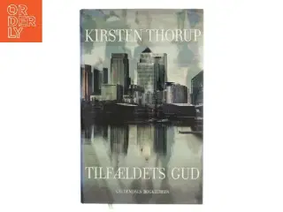 Tilfældets gud : roman af Kirsten Thorup (Bog)