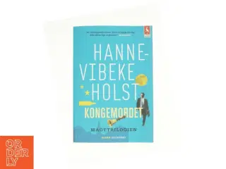 Kongemordet af Hanne-Vibeke Holst (Bog)