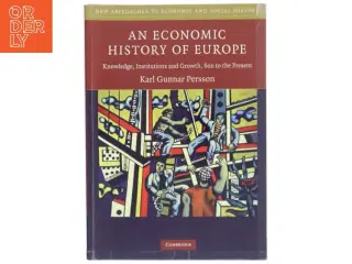 An economic history of Europe : knowledge, institutions and growth, 600 to the present af Karl Gunnar Persson (Bog)