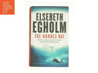 Tre hundes nat af Elsebeth Egholm (Bog)