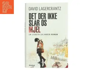 Det der ikke slår os ihjel af David Lagercrantz (Bog)