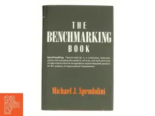 The Benchmarking Book by Michael J. Spendolini af Spendoloni, Michael J. (Bog)