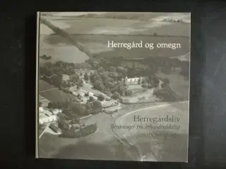 herregårdsliv 8 - herregård og omegn, af ole højru