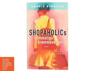 En shopaholics hemmelige drømmeverden af Sophie Kinsella (Bog)