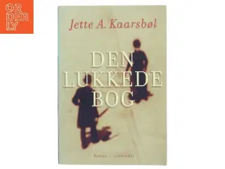 Den lukkede bog : roman af Jette A. Kaarsbøl (Bog)