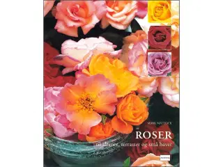 Roser - til Altaner, Terrasser og små Haver
