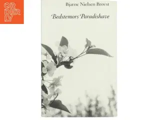 Bedstemors Paradishave af Bjarne Nielsen Brovst (Bog)
